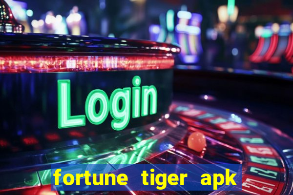 fortune tiger apk dinheiro infinito